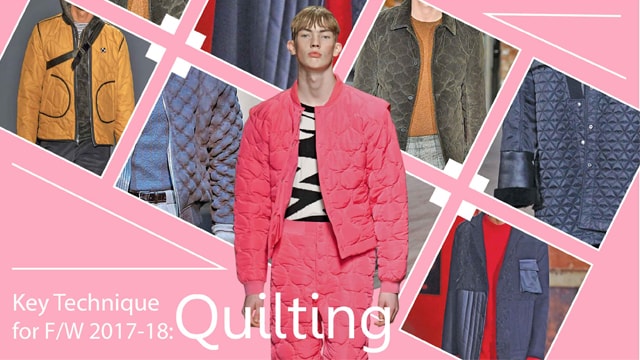 Key Techniques for F/W 2017-18: Quilting